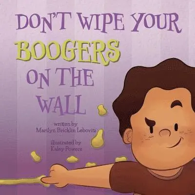 Marilyn Bricklin Lebovitz - Don't Wipe Your Boogers on the Wall, Häftad. Tillgänglighet: Lägg i varukorg