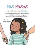 Mis Pasos: La Historia de mi Adopción
