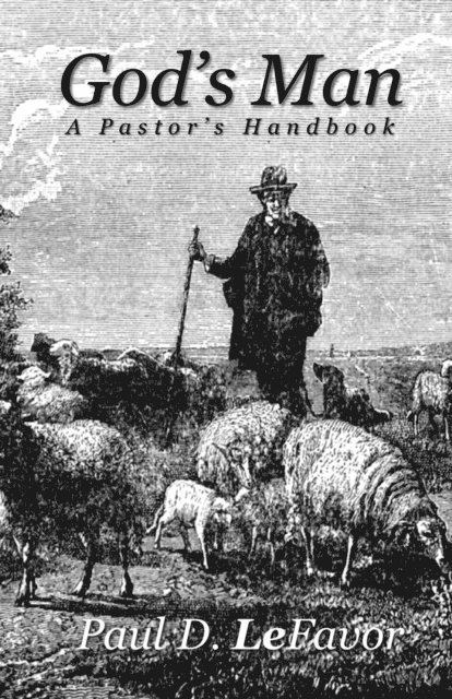 Paul D. LeFavor - God's Man, E-bok