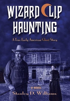 Stanley D Williams - Wizard Clip Haunting, Inbunden
