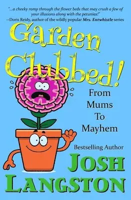 Josh Langston - Garden Clubbed!: From Mums to Mayhem, Häftad. Tillgänglighet: Lägg i varukorg