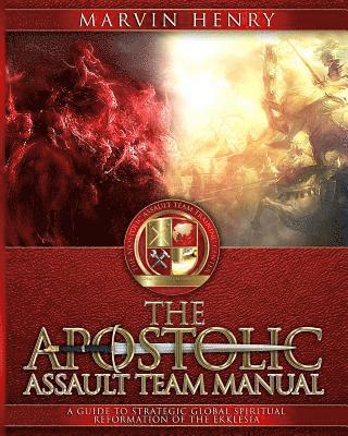 Marvin Henry - The Apostolic Assault Team Manual: A Guide to Strategic Global Spiritual Reformation of the Ekklesia, Häftad. Tillgänglighet: Lägg i varukorg