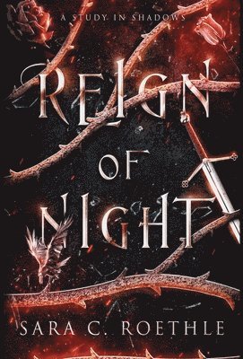 Sara C Roethle - Reign of Night, Inbunden