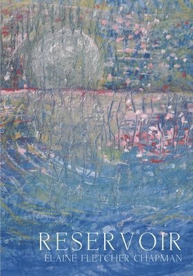Elaine Fletcher Chapman - Reservoir, Häftad