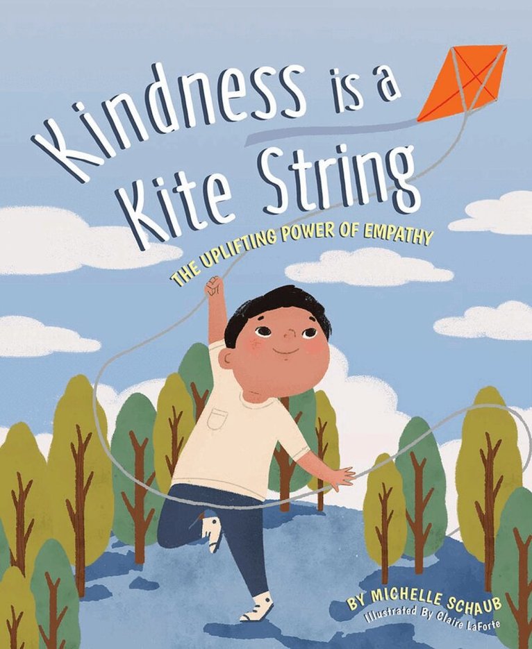 Michelle Schaub - Kindness is a Kite String, Inbunden