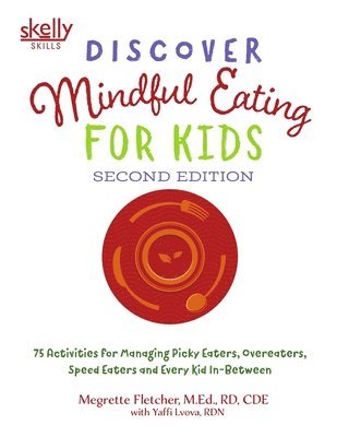 Med Rd Fletcher, Rdn Yaffi Lvova - Discover Mindful Eating for Kids, Häftad. Tillgänglighet: Lägg i varukorg