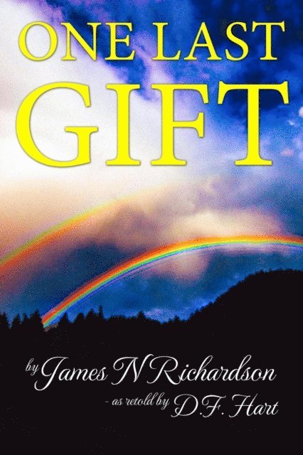 D.F. Hart, James Richardson - One Last Gift: An Anthology, E-bok
