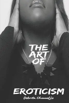Debrita Channelle - Art of Eroticism, Häftad. Tillgänglighet: Lägg i varukorg