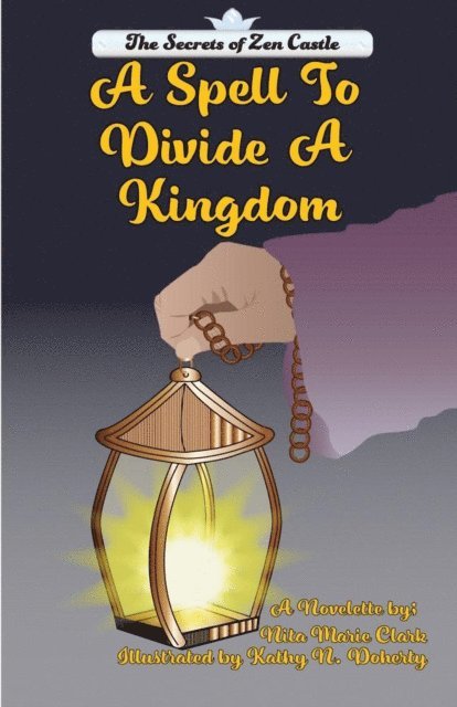 Nita Marie Clark - Spell To Divide A Kingdom, E-bok