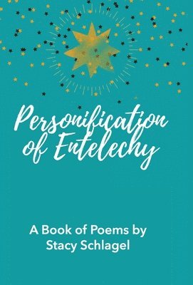 Stacy E Schlagel - Personification of Entelechy, Inbunden