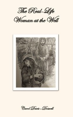 Carol D Doswell - Real-Life Woman at the Well, Häftad