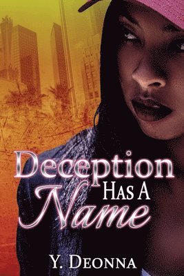 Y. Deonna - Deception Has A Name: A Standalone Novel, Häftad