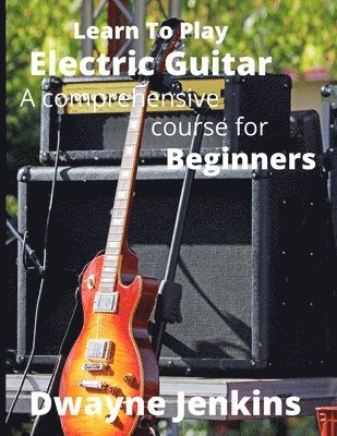 Dwayne Jenkins - Learn To Play Electric Guitar, Häftad