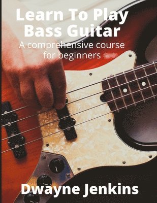 Dwayne Jenkins - Learn to Play Bass Guitar, Häftad
