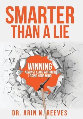 Arin N Reeves - Smarter Than A Lie, Inbunden. Tillgänglighet: Lägg i varukorg