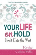 Your Life on Hold