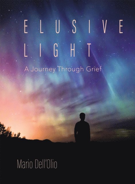 Mario Dell'Olio - Elusive Light: A Journey Through Grief, E-bok. Tillgänglighet: Lägg i varukorg