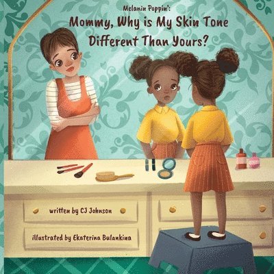 Cj Johnson - Melanin Poppin': Mommy, Why is My Skin Tone Different Than Yours?, Häftad