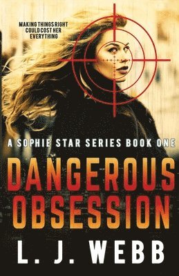 Crime Mystery Adventure, L J Webb - Dangerous Obsession, Häftad