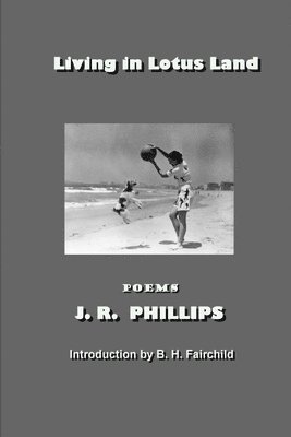J. R. Phillips - Living in Lotus Land, Häftad. Tillgänglighet: Lägg i varukorg
