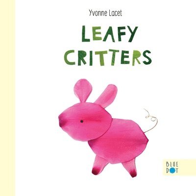 Yvonne Lacet - Leafy Critters, Inbunden. Tillgänglighet: Lägg i varukorg