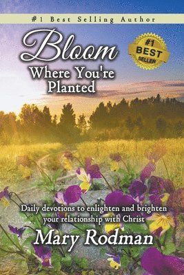 Mary Rodman - Bloom Where You're Planted, Häftad