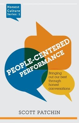 Scott Patchin - People-Centered Performance: Bringing out our best through honest conversation, Häftad. Tillgänglighet: Lägg i varukorg
