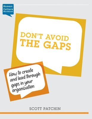 Scott Patchin - Don't Avoid the Gaps: How to create and lead through gaps in your organization, Häftad. Tillgänglighet: Lägg i varukorg