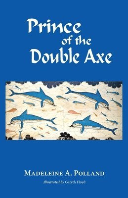 Madeleine Polland - Prince of the Double Axe, Häftad. Tillgänglighet: Lägg i varukorg