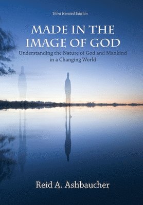 Reid A Ashbaucher - Made in the Image of God, Inbunden. Tillgänglighet: Lägg i varukorg