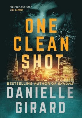 Danielle Girard - One Clean Shot, Inbunden