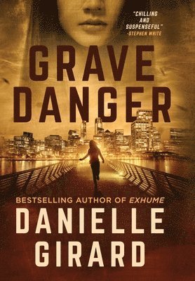 Danielle Girard - Grave Danger, Inbunden