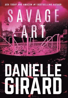 Danielle Girard - Savage Art, Inbunden