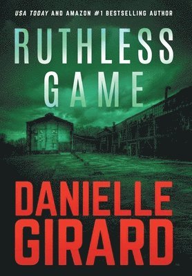 Danielle Girard - Ruthless Game, Inbunden