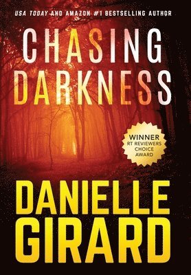 Danielle Girard - Chasing Darkness, Inbunden
