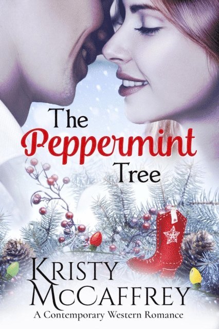 Kristy McCaffrey - Peppermint Tree: Contemporary Western Romance, E-bok