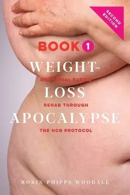 Robin Phipps Woodall, Connie Anderson - Weight-Loss Apocalypse Book 1: Emotional Eating Rehab Through the HCG Protocol, Häftad. Tillgänglighet: Lägg i varukorg