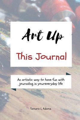 Tamara L Adams - Art Up This Journal, Häftad