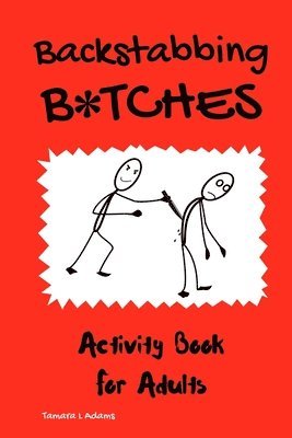 Tamara L Adams - Backstabbing B*tches, Häftad