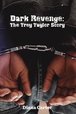 Diana Carter - Dark Revenge: The Trey Taylor Story, Häftad. Tillgänglighet: Lägg i varukorg
