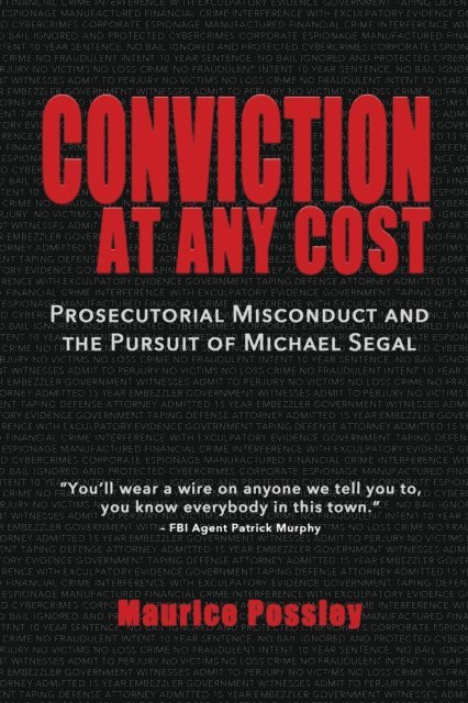 Maurice Possley - Conviction At Any Cost: Prosecutorial Misconduct and the Pursuit of Michael Segal, E-bok