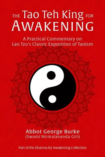 Abbot George (Swami Nirmalananda Giri) Burke - Tao Teh King for Awakening, E-bok. Tillgänglighet: Lägg i varukorg