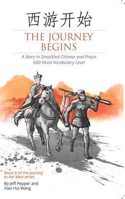 Xiao Hui Wang, Jeff Pepper - Journey Begins: A Story in Simplified Chinese and English, 600 Word Vocabulary Level, E-bok