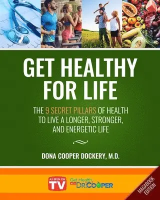Dona Cooper-Dockery - Get Healthy For Life: The 9 Secret Pillars to Live a Longer, Stronger, and Energetic Life (Magabook Edition), Häftad. Tillgänglighet: Lägg i varukorg