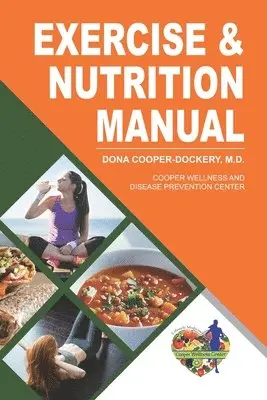 Dona Cooper-Dockery - Exercise and Nutrition Manual, Häftad. Tillgänglighet: Lägg i varukorg