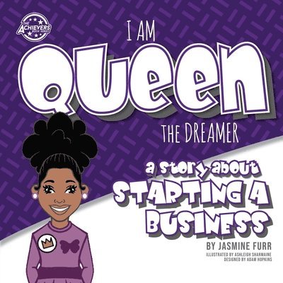 Jasmine Furr, Adam Hopkins - I Am Queen the Dreamer: a story about starting a business (The Achievers - Level K), Häftad
