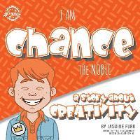 Jasmine Furr, Adam Hopkins - I Am Chance the Noble: a story about creativity (The Achievers - Level L), Häftad