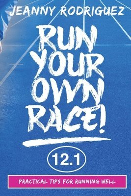 Jeanny Rodriguez - Run Your Own Race!, Häftad