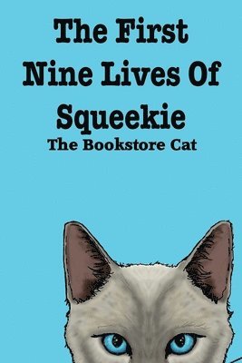 Squeekie The Bookstore Cat - First Nine Lives of Squeekie the Bookstore Cat, Häftad