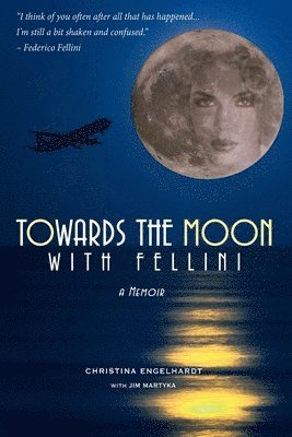 Jim Martyka, Christina Engelhardt - Towards the Moon with Fellini: Adventure into the Cosmic Unknown, Häftad